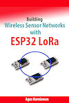 Building Wireless Sensor Networks with ESP32 LoRa