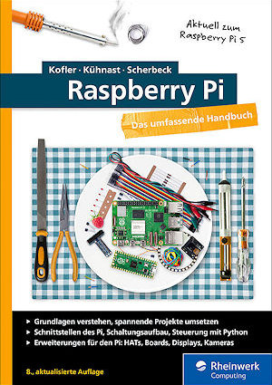 Raspberry Pi - Das umfassende Handbuch Raspberry Pi - Das umfassende Handbuch
