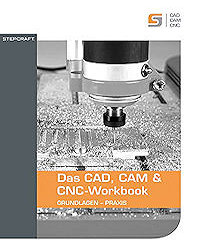 Das CAD, CAM & CNC-Workbook