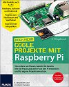 Noch mehr Coole Projekte mit Raspberry Pi
