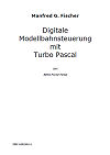 Digitale Modellbahnsteuerung mit Turbo Pascal
