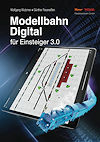 Modellbahn-Handbuch: Digital für Einsteiger Band 3.0
